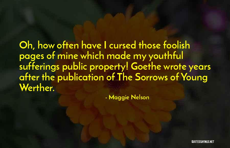 Sorrows Of Young Werther Best Quotes By Maggie Nelson Sorrows Of Young Werther Best Quotes By Maggie Nelson