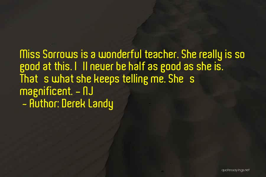 Sorrows Quotes By Derek Landy