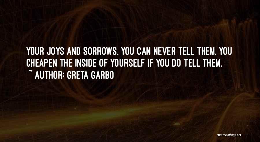 Sorrows Quotes By Greta Garbo