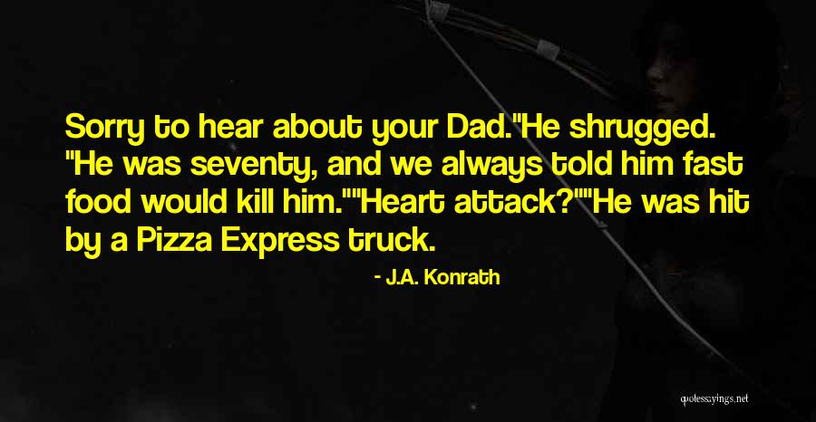 Sorry About Death Quotes By J.A. Konrath Sorry About Death Quotes By J.A. Konrath