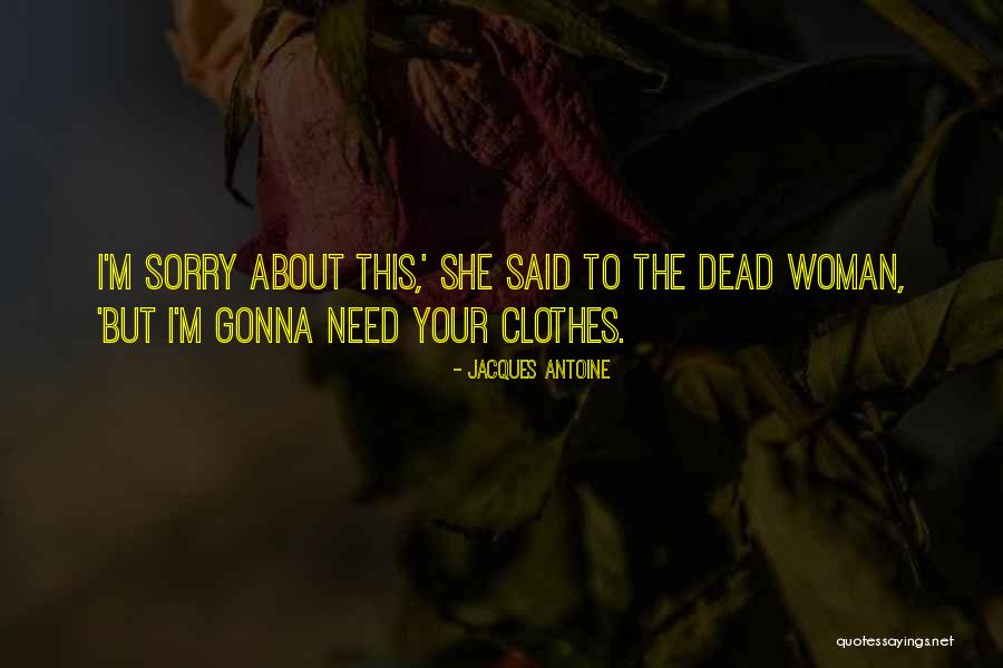 Sorry About Death Quotes By Jacques Antoine Sorry About Death Quotes By Jacques Antoine
