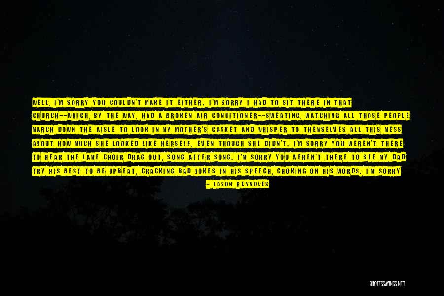 Sorry About Death Quotes By Jason Reynolds Sorry About Death Quotes By Jason Reynolds