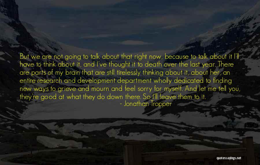 Sorry About Death Quotes By Jonathan Tropper Sorry About Death Quotes By Jonathan Tropper