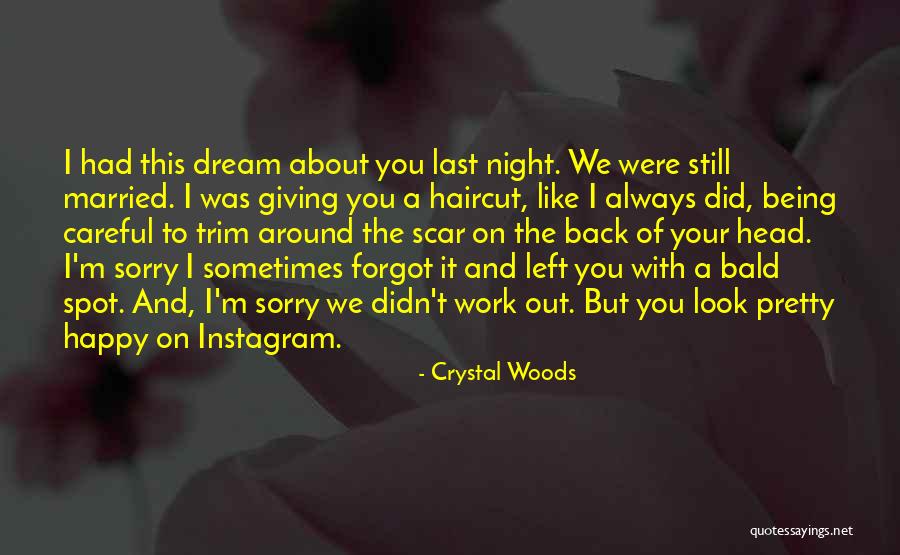 Sorry About Last Night Quotes By Crystal Woods Sorry About Last Night Quotes By Crystal Woods