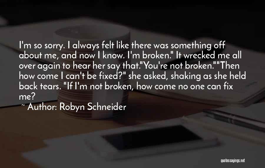 Sorry About That Quotes By Robyn Schneider