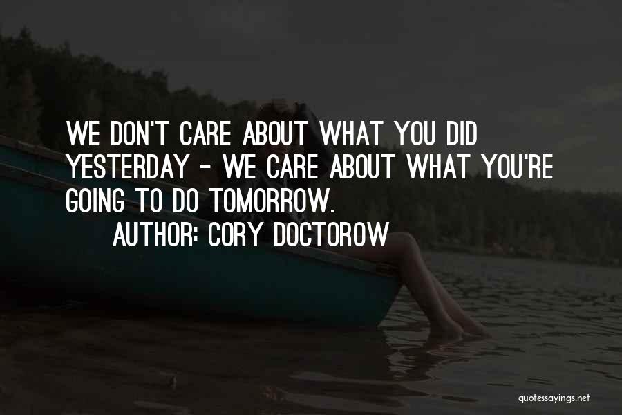 Sorry About Yesterday Quotes By Cory Doctorow