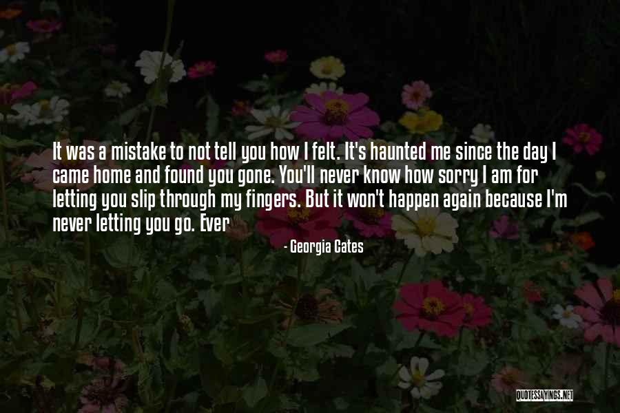 Sorry Again And Again Quotes By Georgia Cates Sorry Again And Again Quotes By Georgia Cates