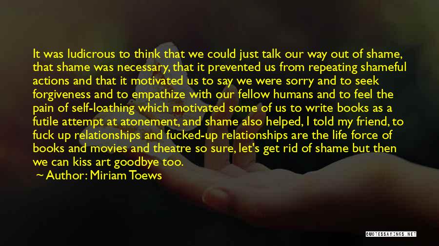 Sorry And Forgiveness Quotes By Miriam Toews Sorry And Forgiveness Quotes By Miriam Toews
