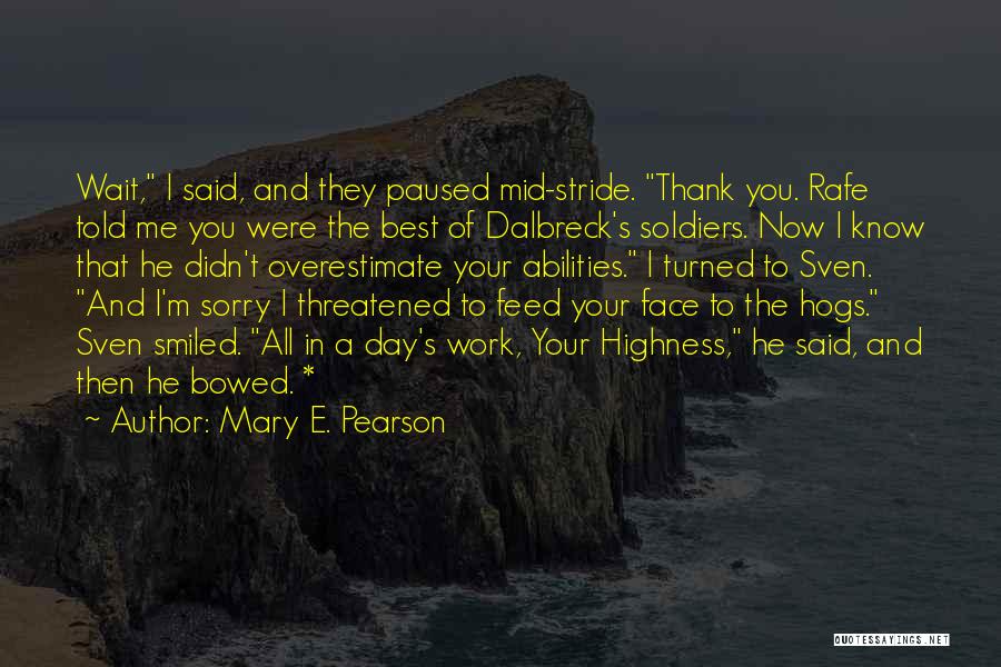 Sorry And Thank You Quotes By Mary E. Pearson