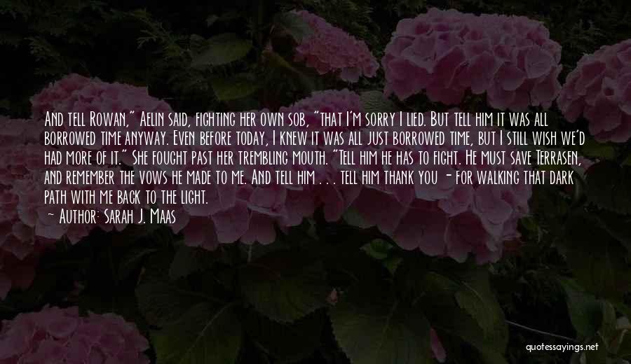 Sorry And Thank You Quotes By Sarah J. Maas