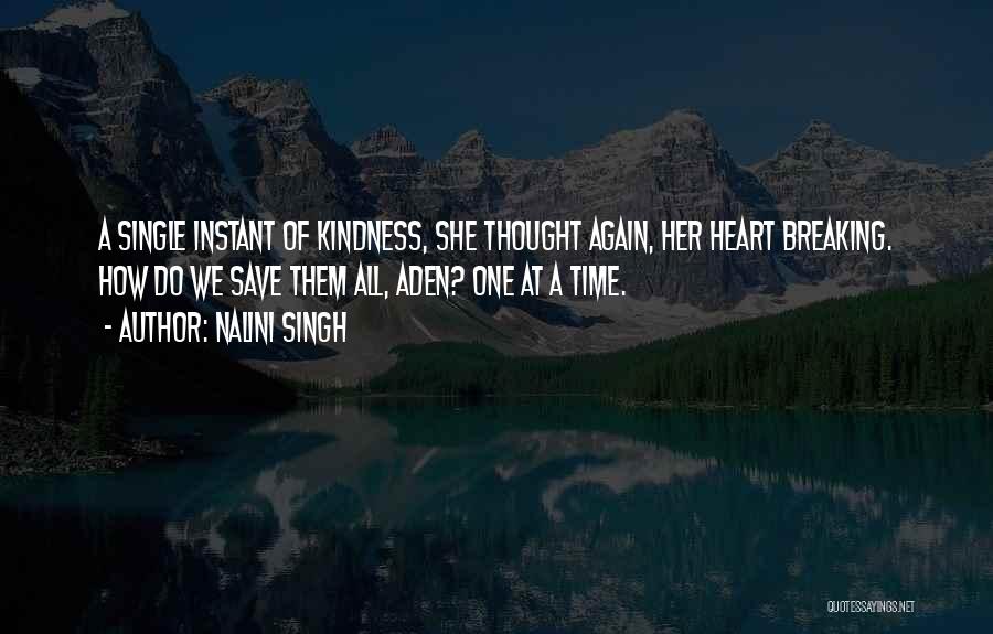 Sorry Breaking Your Heart Quotes By Nalini Singh