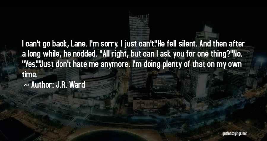 Sorry But I Hate You Quotes By J.R. Ward