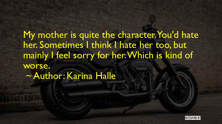 Sorry But I Hate You Quotes By Karina Halle