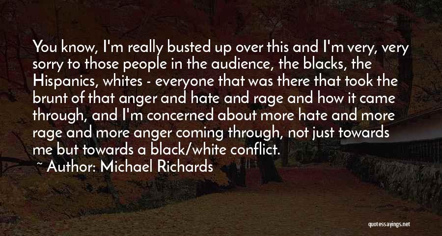 Sorry But I Hate You Quotes By Michael Richards