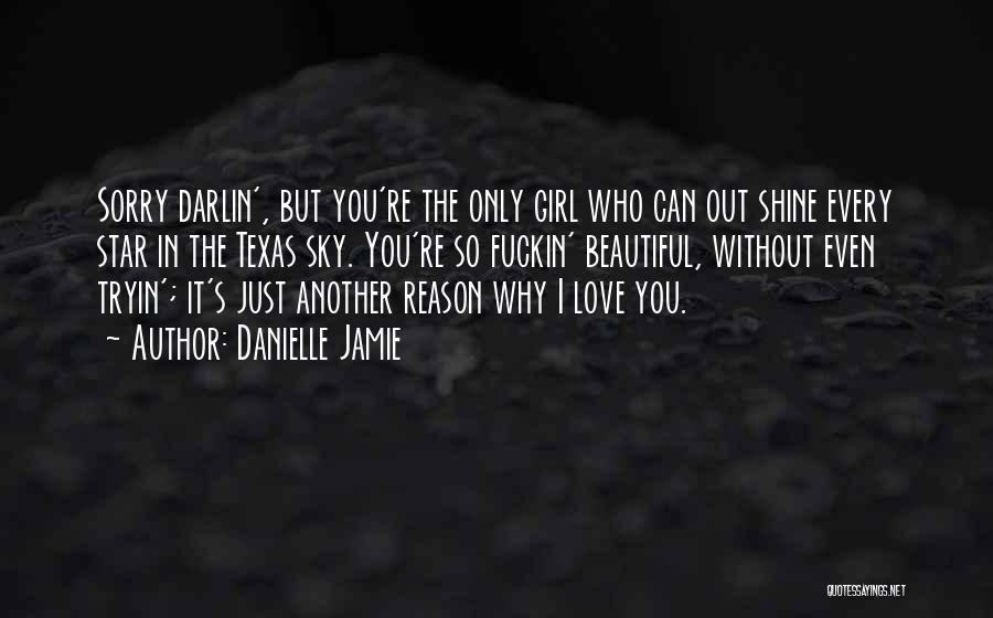 Sorry But I Love You Quotes By Danielle Jamie