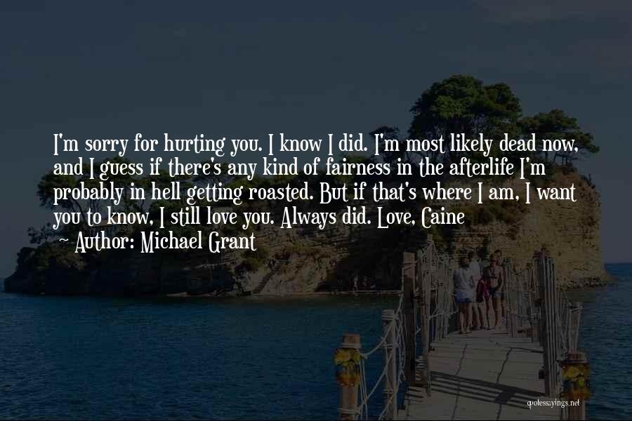 Sorry But I Still Love You Quotes By Michael Grant