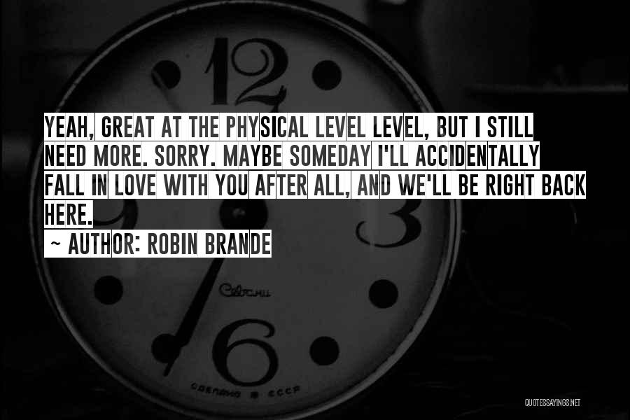 Sorry But I Still Love You Quotes By Robin Brande