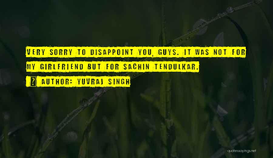 Sorry But Not Sorry Quotes By Yuvraj Singh