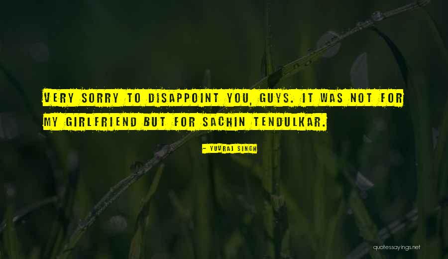 Sorry But Not Sorry Quotes By Yuvraj Singh