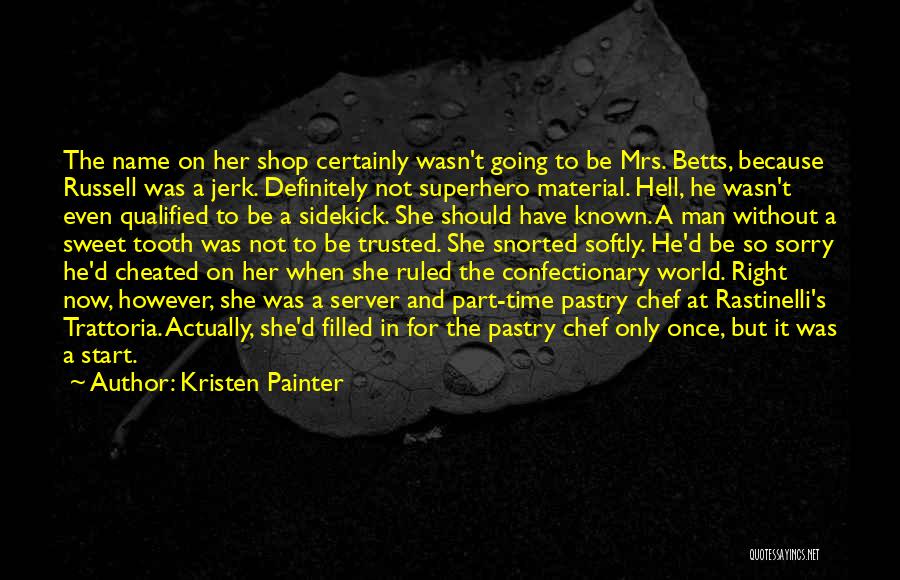 Sorry But Sweet Quotes By Kristen Painter