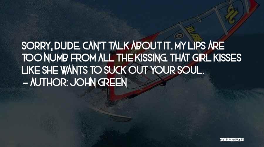 Sorry Can't Talk Quotes By John Green