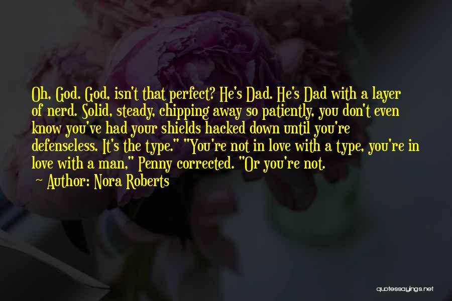 Sorry Dad I'm Not Perfect Quotes By Nora Roberts