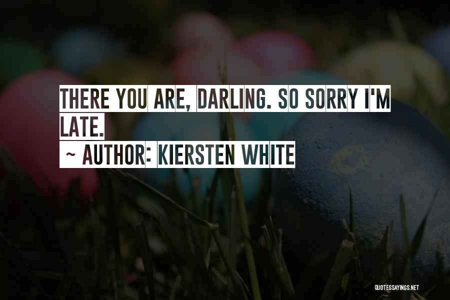 Sorry Darling Quotes By Kiersten White
