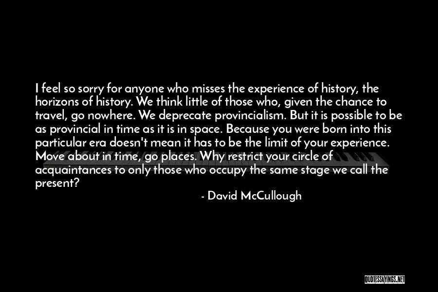 Sorry Doesn't Mean Quotes By David McCullough Sorry Doesn't Mean Quotes By David McCullough