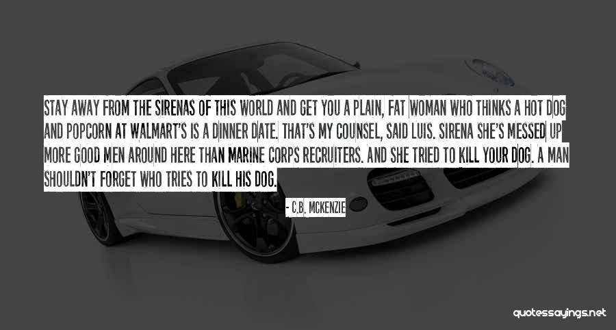 Sorry Dog Marine Quotes By C.B. McKenzie Sorry Dog Marine Quotes By C.B. McKenzie