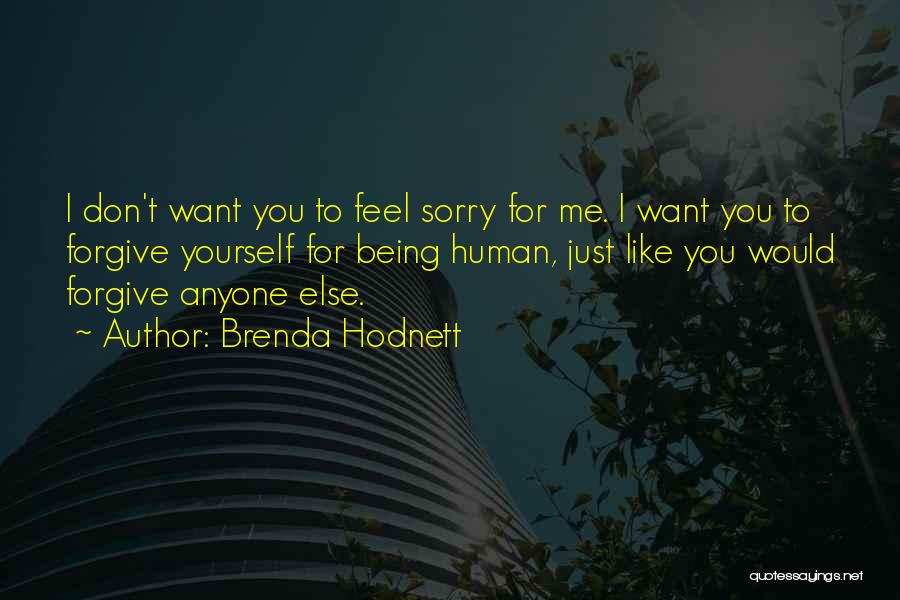 Sorry Feel Quotes By Brenda Hodnett