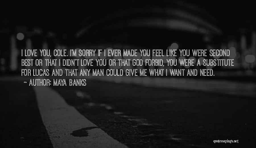 Sorry Feel Quotes By Maya Banks