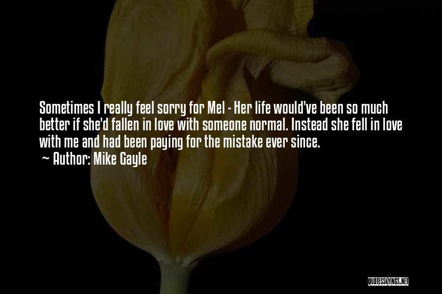 Sorry Feel Quotes By Mike Gayle
