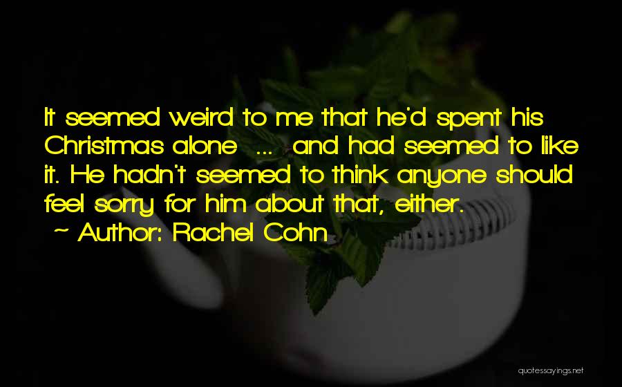Sorry Feel Quotes By Rachel Cohn