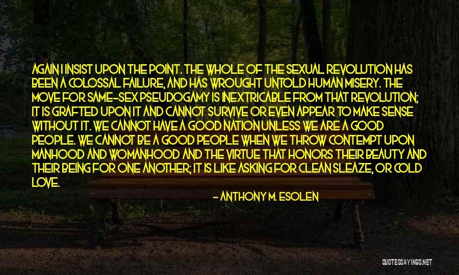 Sorry For Asking Too Much Quotes By Anthony M. Esolen Sorry For Asking Too Much Quotes By Anthony M. Esolen