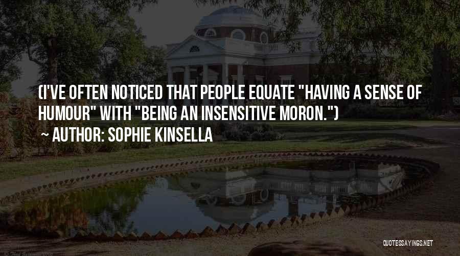 Sorry For Being Insensitive Quotes By Sophie Kinsella