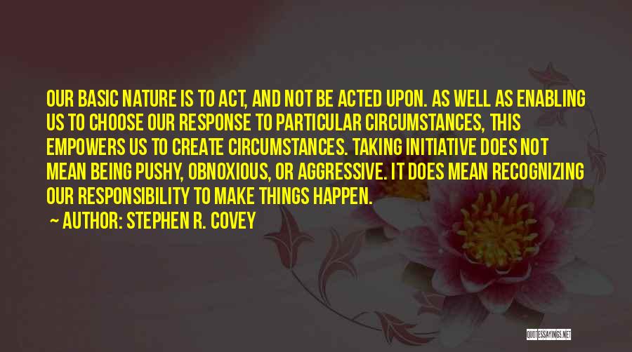 Sorry For Being Pushy Quotes By Stephen R. Covey