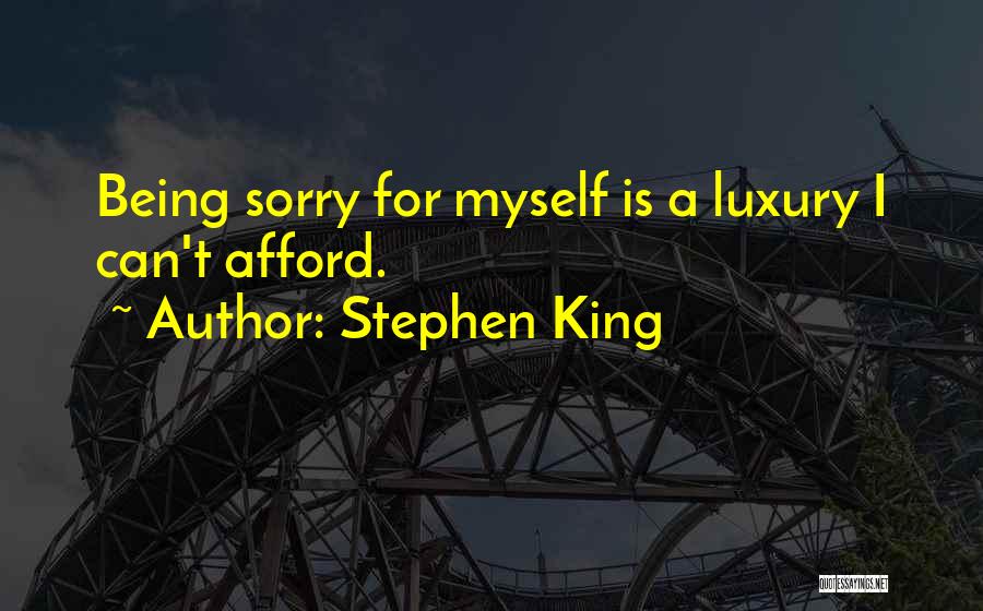 Sorry For Being Quotes By Stephen King