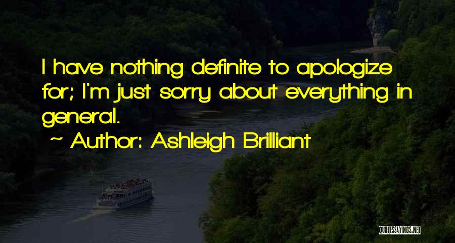 Sorry For Everything Quotes By Ashleigh Brilliant