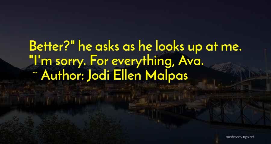 Sorry For Everything Quotes By Jodi Ellen Malpas