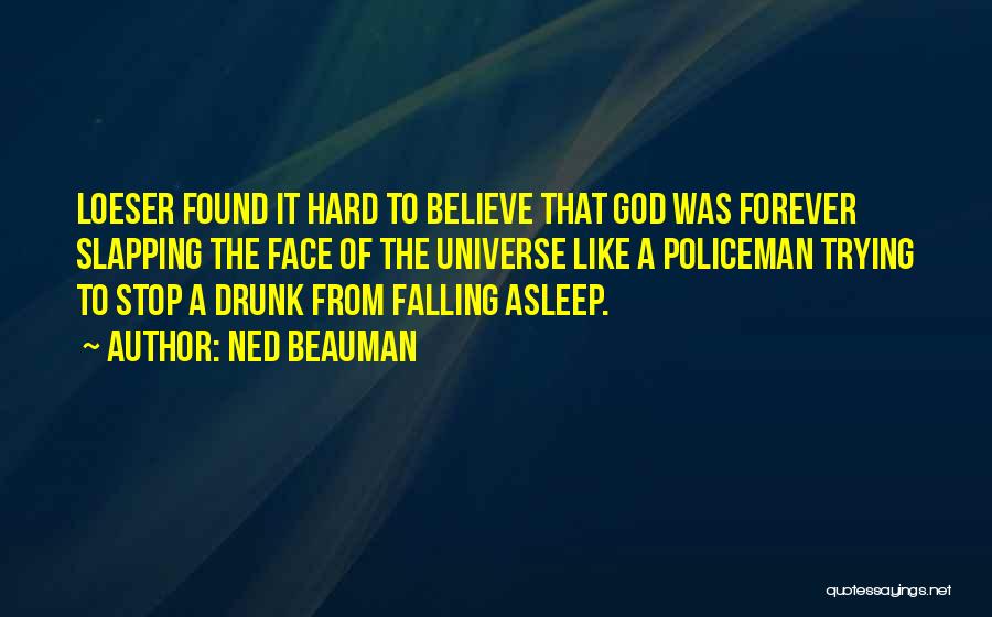 Sorry For Falling Asleep Quotes By Ned Beauman