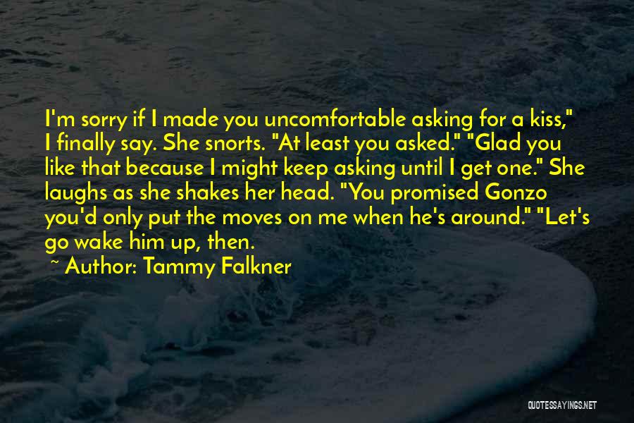 Sorry For Him Quotes By Tammy Falkner