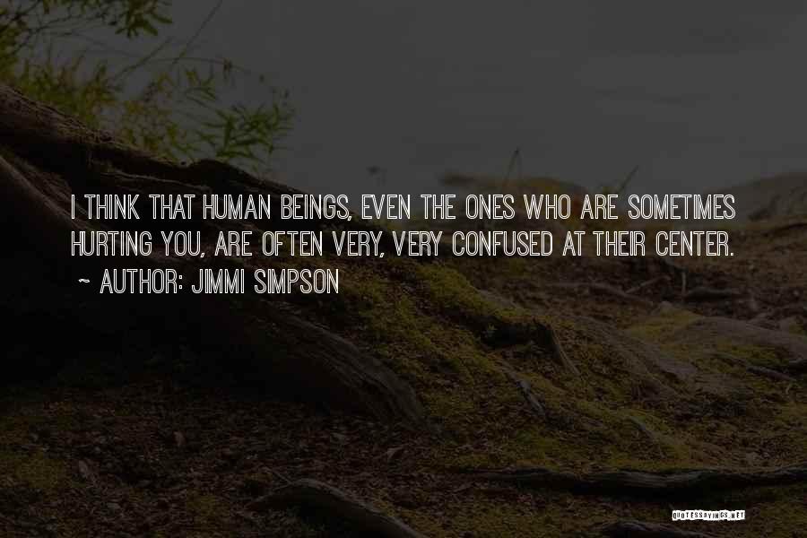 Sorry For Hurting Him Quotes By Jimmi Simpson Sorry For Hurting Him Quotes By Jimmi Simpson