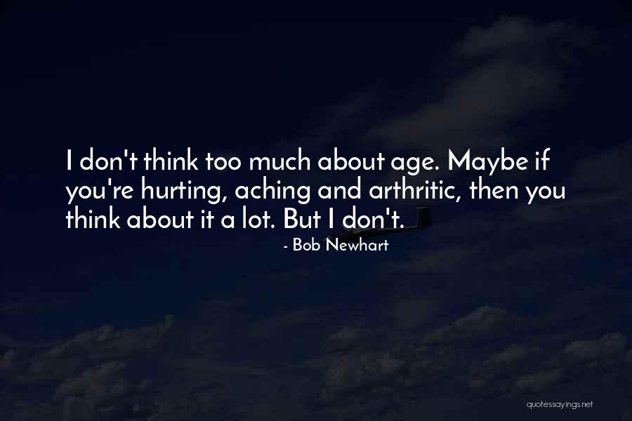 Sorry For Hurting Quotes By Bob Newhart Sorry For Hurting Quotes By Bob Newhart