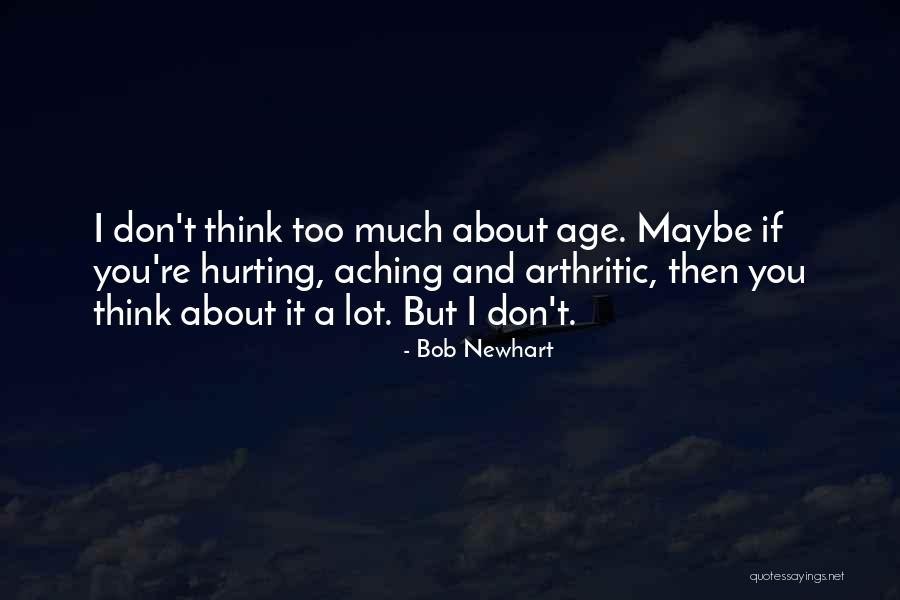 Sorry For Hurting Quotes By Bob Newhart