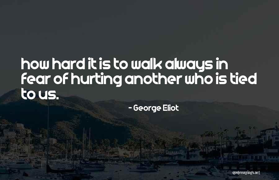 Sorry For Hurting Quotes By George Eliot