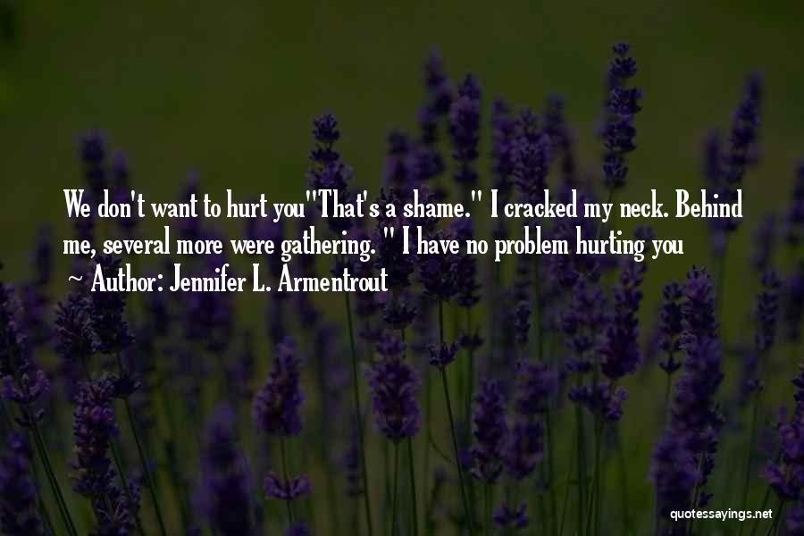 Sorry For Hurting Quotes By Jennifer L. Armentrout