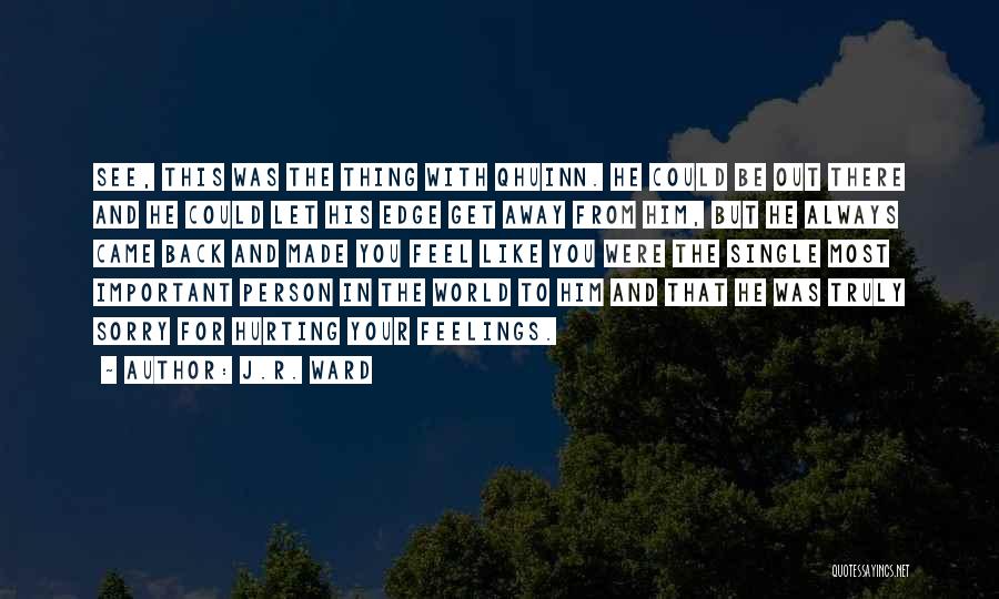 Sorry For Hurting You Quotes By J.R. Ward Sorry For Hurting You Quotes By J.R. Ward