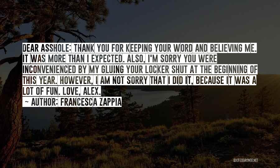 Sorry For Love Quotes By Francesca Zappia
