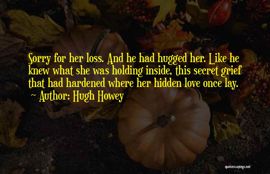 Sorry For Love Quotes By Hugh Howey