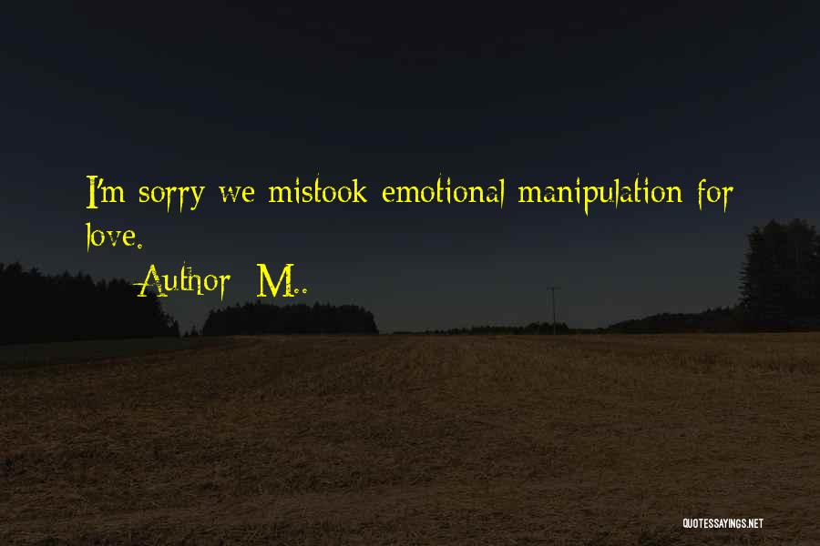 Sorry For Love Quotes By M..